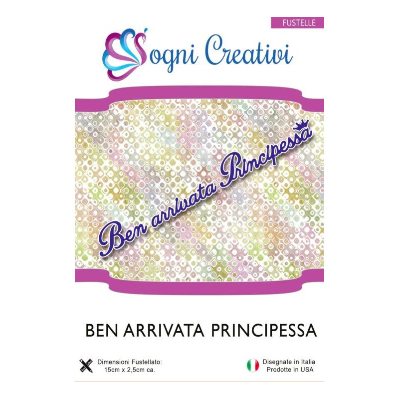 Fustella metallica sottile Ben arrivata Principessa