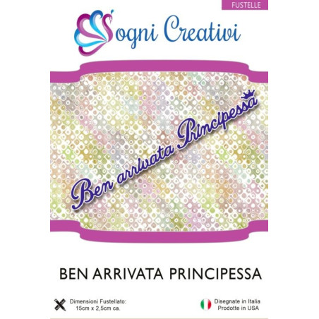Fustella metallica sottile Ben arrivata Principessa